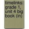 Timelinks: Grade 1, Unit 4 Big Book (In) door MacMillan/McGraw-Hill