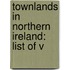 Townlands in Northern Ireland: List of V