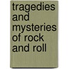 Tragedies and Mysteries of Rock and Roll door Michele Primi