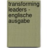 Transforming Leaders - Englische Ausgabe by Philipp Johner