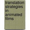 Translation Strategies in Animated Films door Jane Elisabeth Thomsen