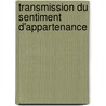 Transmission du sentiment d'appartenance by Fiona Paladino