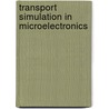Transport Simulation in Microelectronics door William J. Morokoff