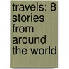 Travels: 8 Stories From Around The World door Burton Goodman