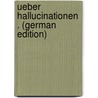 Ueber Hallucinationen . (German Edition) by Bode Ludwig
