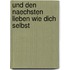 Und Den Naechsten Lieben Wie Dich Selbst
