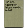 Und Den Naechsten Lieben Wie Dich Selbst by Hermann Weigold
