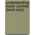 Understanding Motor Controls (Book Only)