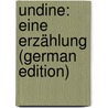 Undine: Eine Erzählung (German Edition) by Motte-Fouqué La