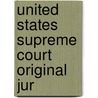 United States Supreme Court Original Jur door Books Llc