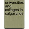 Universities and Colleges in Calgary: De door Books Llc