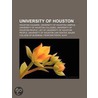 University of Houston: University of Hou by Books Llc
