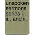 Unspoken Sermons Series I., Ii., And Ii.