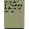 Unter Dem Krummstabe: Historischer Roman by Bernd Von Guseck