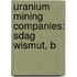 Uranium Mining Companies: Sdag Wismut, B