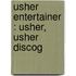 Usher  Entertainer : Usher, Usher Discog