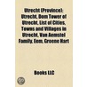 Utrecht  Province : Utrecht, Dom Tower O by Books Llc