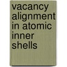 Vacancy alignment in atomic inner shells door Dr Ajay Sharma