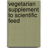 Vegetarian Supplement To Scientific Feed door Roeper