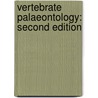 Vertebrate Palaeontology: Second Edition door M.J. Benton