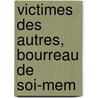 Victimes Des Autres, Bourreau de Soi-Mem door Guy Corneau