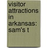 Visitor Attractions in Arkansas: Sam's T by Books Llc