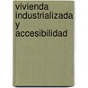 Vivienda Industrializada y Accesibilidad by Claudio Giordani