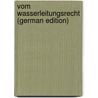 Vom Wasserleitungsrecht (German Edition) by Romagnosi Giandomenico