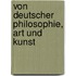 Von Deutscher Philosophie, Art und Kunst