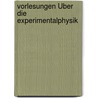 Vorlesungen Über Die Experimentalphysik door Franz Carl Achard