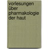 Vorlesungen über Pharmakologie der Haut door Luithlen Friedrich