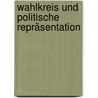 Wahlkreis und politische Repräsentation door Christian Minaty