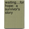 Waiting....For Hope:  A Survivor's Story door Allain Ginger
