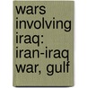 Wars Involving Iraq: Iran-Iraq War, Gulf door Books Llc