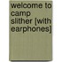 Welcome to Camp Slither [With Earphones]