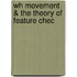 Wh Movement & The Theory Of Feature Chec