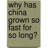 Why Has China Grown So Fast for So Long? door Khalid Malik