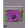 Wichita State University: Lowell D. Holm by Books Llc