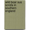Wild Boar Sus scrofa in Southern England by Martin Goulding