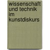 Wissenschaft und Technik im Kunstdiskurs by Thomas Herscht