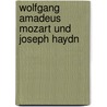Wolfgang Amadeus Mozart und Joseph Haydn door Matthew Arnold