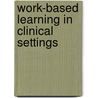 Work-Based Learning in Clinical Settings door Viv Cook