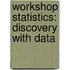 Workshop Statistics: Discovery With Data