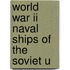World War Ii Naval Ships Of The Soviet U