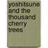 Yoshitsune and the Thousand Cherry Trees