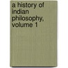 a History of Indian Philosophy, Volume 1 door Surendranath Dasgupta
