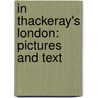 in Thackeray's London: Pictures and Text by Frances Hopkinson Smith