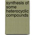 synthesis of some heterocyclic compounds