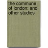 the Commune of London: and Other Studies door John Horace Round