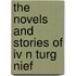 The Novels And Stories Of Iv N Turg Nief